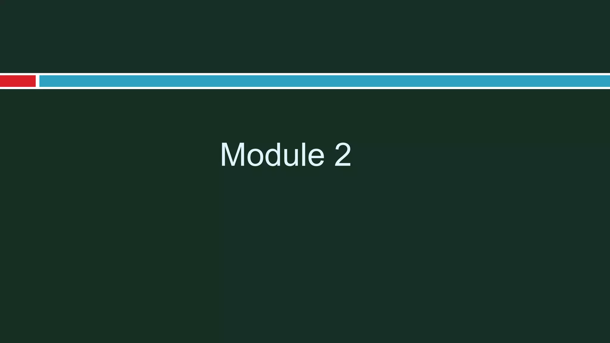 Module 2
 