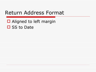 Return Address Format Aligned to left margin SS to Date 