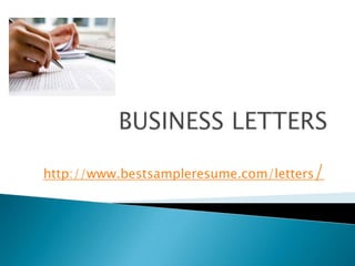 BUSINESS LETTERS http://www.bestsampleresume.com/letters/ 