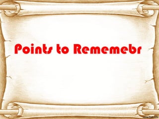 Points to Rememebr
 
