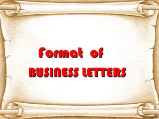 Format ofFormat of
BUSINESS LETTERSBUSINESS LETTERS
 