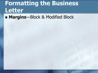 Formatting the Business LetterMargins—Block & Modified Block