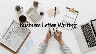 Business Letter Writing
 