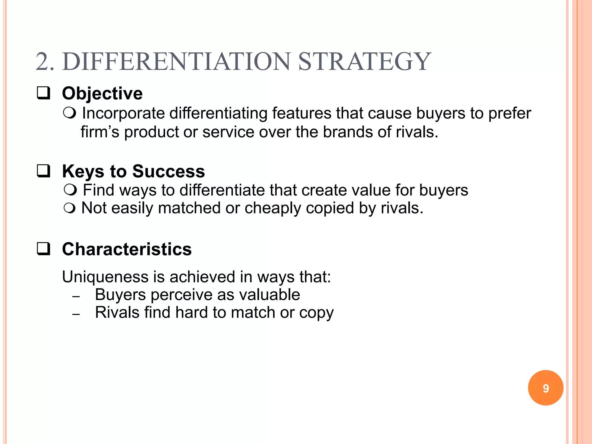 Low cost methods are easily imitated by rivals
