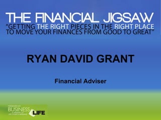 RYAN DAVID GRANT
    Financial Adviser
 