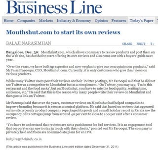 Mr.Faisal Farooqui, CEO of MouthShut.com talks about MouthShut's plan to start its own reviews and other offerings in The Hindu Business Line.
