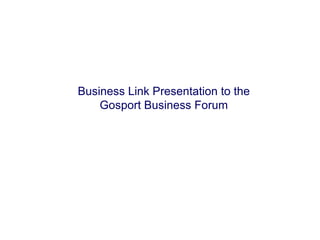 Business Link Presentation to the Gosport Business Forum 