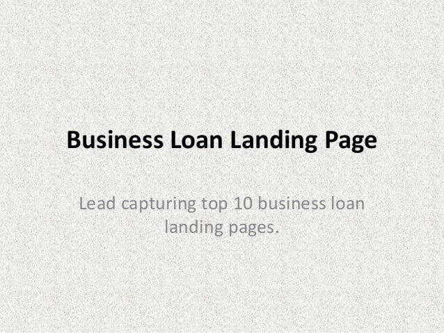 Business Loan Landing Page
Lead capturing top 10 business loan
landing pages.
 