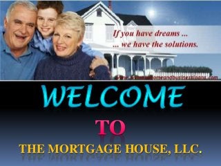 THE MORTGAGE HOUSE, LLC.
 