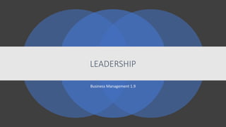 LEADERSHIP
Business Management 1.9
 