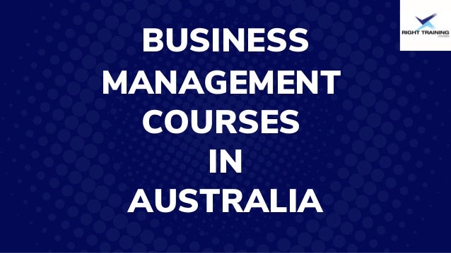BUSINESS
MANAGEMENT
COURSES
IN
AUSTRALIA
 