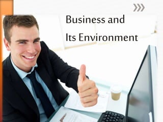 Business and
Its Environment
 