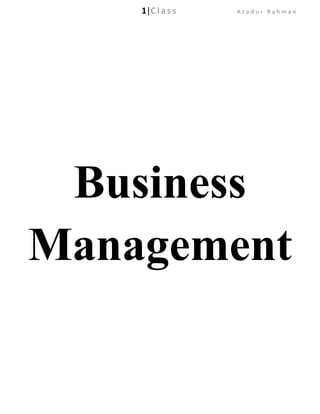 1|C l a s s A z a d u r R a h m a n
Business
Management
 