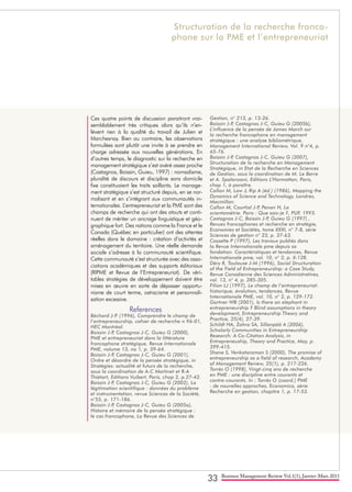 33 Business Management Review Vol.1(1), Janvier-Mars 2011
Ces quatre points de discussion paraitront vrai-
semblablement très critiques alors qu’ils n’en-
lèvent rien à la qualité du travail de Julien et
Marchesnay. Bien au contraire, les observations
formulées sont plutôt une invite à se prendre en
charge adressée aux nouvelles générations. En
d’autres temps, le diagnostic sur la recherche en
management stratégique s’est avéré assez proche
(Castagnos, Boissin, Guieu, 1997) : nomadisme,
pluralité de discours et discipline sans domicile
fixe constituaient les traits saillants. Le manage-
ment stratégique s’est structuré depuis, en se nor-
malisant et en s’intégrant aux communautés in-
ternationales. L’entrepreneuriat et la PME sont des
champs de recherche qui ont des atouts et conti-
nuent de mériter un ancrage linguistique et géo-
graphique fort. Des nations comme la France et le
Canada (Québec en particulier) ont des attentes
réelles dans le domaine : création d’activités et
aménagement du territoire. Une réelle demande
sociale s’adresse à la communauté scientifique.
Cette communauté s’est structurée avec des asso-
ciations académiques et des supports éditoriaux
(RIPME et Revue de l’Entrepreneuriat). De véri-
tables stratégies de développement doivent être
mises en œuvre en sorte de dépasser opportu-
nisme de court terme, ostracisme et personnali-
sation excessive.
References
Béchard J-P. (1996), Comprendre le champ de
l’entrepreneurship, cahier de recherche n 96-01,
HEC Montréal.
Boissin J-P, Castagnos J-C, Guieu G (2000),
PME et entrepreneuriat dans la littérature
francophone stratégique, Revue Internationale
PME, volume 13, no 1, p. 39-64.
Boissin J-P, Castagnos J-C, Guieu G (2001),
Ordre et désordre de la pensée stratégique, in
Stratégies: actualité et futurs de la recherche,
sous la coordination de A-C Martinet et R-A
Thiétart, Editions Vuibert, Paris, chap 2, p.27-42.
Boissin J-P, Castagnos J-C, Guieu G (2002), La
légitimation scientifique : données du problème
et instrumentation, revue Sciences de la Société,
n°55, p. 171-186.
Boissin J-P, Castagnos J-C, Guieu G (2005a),
Histoire et mémoire de la pensée stratégique :
le cas francophone, La Revue des Sciences de
Gestion, n° 213, p. 13-26.
Boissin J-P, Castagnos J-C, Guieu G (2005b),
L’influence de la pensée de James March sur
la recherche francophone en management
stratégique : une analyse bibliométrique,
Management International Review, Vol. 9 n°4, p.
65-76.
Boissin J-P, Castagnos J-C, Guieu G (2007),
Structuration de la recherche en Management
Stratégique, in Etat de la Recherche en Sciences
de Gestion, sous la coordination de M. Le Berre
et A. Spalanzani, Editions L’Harmattan, Paris,
chap 1, à paraître.
Callon M, Law J, Rip A (éd.) (1986), Mapping the
Dynamics of Science and Technology, Londres,
Macmillan.
Callon M, Courtial J-P, Penan H, La
scientométrie. Paris : Que sais-je ?, PUF, 1993.
Castagnos J-C, Boissin J-P, Guieu G (1997) ,
Revues francophones et recherche en stratégie,
Economies et Sociétés, tome XXXI, n° 7-8, série
Sciences de gestion n° 23, p. 37-63.
Cossette P (1997), Les travaux publiés dans
la Revue Internationale pme depuis sa
fondation. Caractéristiques et tendances, Revue
Internationale pme, vol. 10, n° 2, p. X-128.
Déry R, Toulouse J-M (1996), Social Structuration
of the Field of Entrepreneurship: a Case Study,
Revue Canadienne des Sciences Administratives,
vol. 13, n° 4, p. 285-305.
Filion LJ (1997), Le champ de l’entrepreneuriat:
historique, évolution, tendances, Revue
Internationale PME, vol. 10, n° 2, p. 129-172.
Gartner WB (2001), Is there an elephant in
entrepreneurship ? Blind assumptions in theory
development, Entrepreneurship Theory and
Practice, 25(4), 27-39.
Schildt HA, Zahra SA, Sillanpää A (2006),
Scholarly Communities in Entrepreneurship
Research: A Co-Citation Analysis, in
Entrepreneuship, Theory and Practice, May, p.
399-415.
Shane S, Venkataraman S (2000), The promise of
entrepreneurship as a field of research, Academy
of Management Review, 25(1), p. 217-226.
Torrès O (1998), Vingt-cinq ans de recherche
en PME : une discipline entre courants et
contre-courants. In : Torrès O (coord.) PME
: de nouvelles approches, Economica, série
Recherche en gestion, chapitre 1, p. 17-53.
Structuration de la recherche franco-
phone sur la PME et l’entrepreneuriat
 