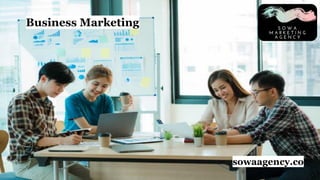 Business Marketing
sowaagency.co
 