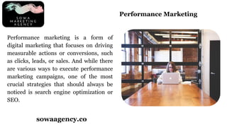 Performance marketing is a form of
digital marketing that focuses on driving
measurable actions or conversions, such
as cl...