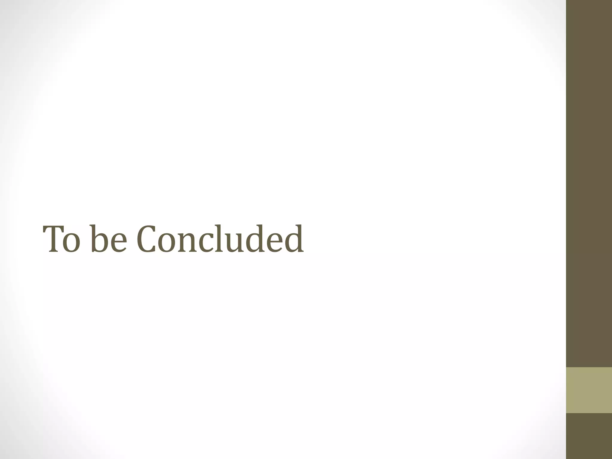 To be Concluded
 