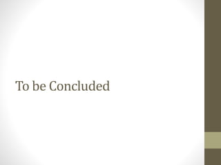 To be Concluded
 
