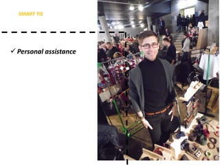  Personal assistance
SMART TIE
 