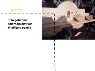  Negotiation:
smart discount for
intelligent people
SMART TIE
 