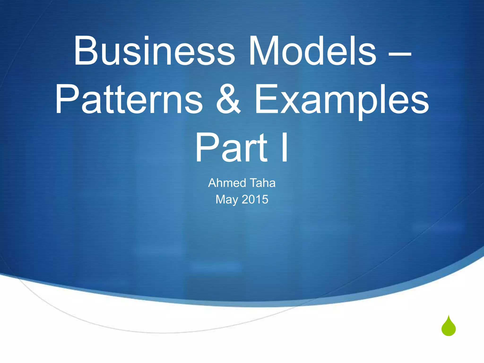 Business Model Patterns and Examples Part I PPT