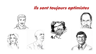 Ils sont toujours optimistes

 