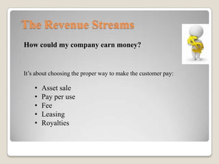 The Revenue Streams
Percentuale sulle transazioni di vendita
 