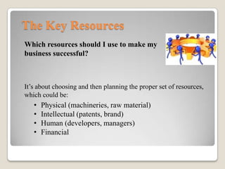 The Key Resources
Licenze
Server
 