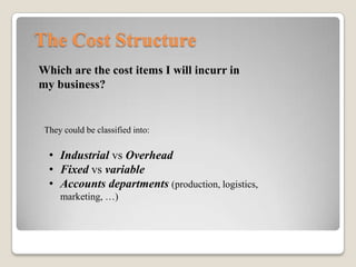 The Cost Structure
Manutenzione della piattaforma
Brand
Server
 