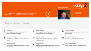 Weitere Informationen …
Coaching | Beratung | Training
business-IT-alignmentDein [organisiert-sein] Coach
martin@step2.at
www.step2.at
Martin KOMPAN
 