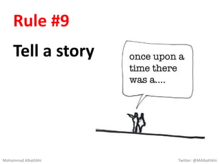 Rule #8
But if you want
to keep them
together, use
color coding
Mohammad Albattikhi Twitter: @MAlbattikhi
 