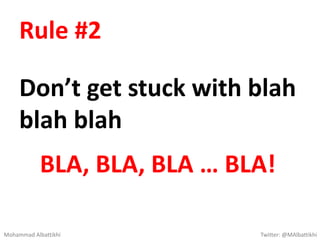 Rule #1
Use sticky notes!
Don’t write directly on
the canvas
Mohammad Albattikhi Twitter: @MAlbattikhi
 