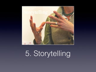 5. Storytelling
 