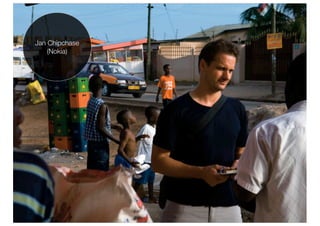 Jan Chipchase
    (Nokia)
 