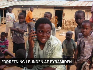 FORRETNING I BUNDEN AF PYRAMIDEN
 