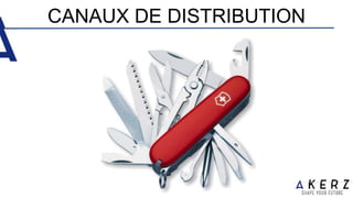CANAUX DE DISTRIBUTION
 