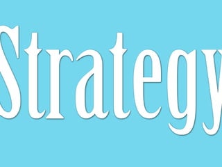 Strategy
 