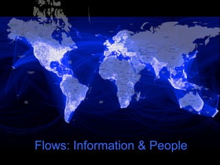 Flows: Information & People

 