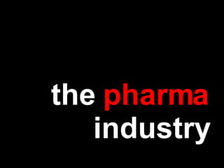 the  pharma industry 