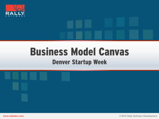 Business Model Canvas
    Denver Startup Week
 