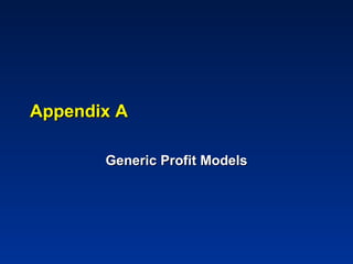 Appendix A

       Generic Profit Models
 