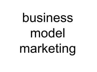 business
model
marketing

 