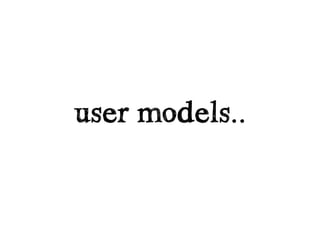 user models..
 