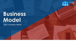 Business
Model
Your Company Name
1
 