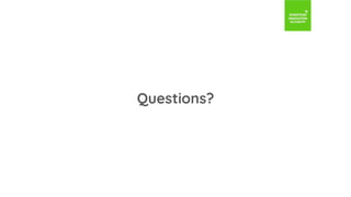 Questions?
 
