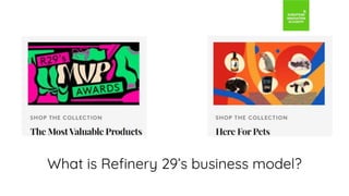 What is Refinery 29’s business model?
 