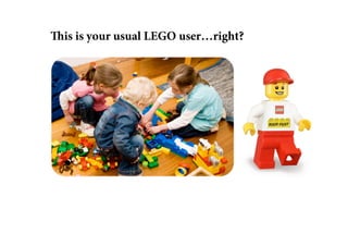 is is your usual LEGO user…right?
 
