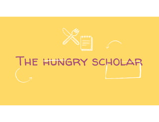 The hungry scholar
 