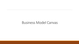 Business Model Canvas
 