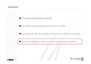 Sommaire




           Contexte et objectifs de l’étude


           Les différentes typologies de business models


           Les facteurs clés de succès communs aux différents modèles


           Quelles stratégies à venir pour les logiciels open source ?




                                                                         45
 